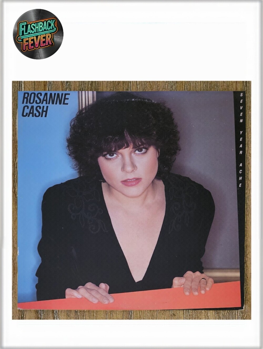 4/$30-ROSANNE CASH•Seven Year Ache•1981 US (#JC 36965)Santa Maria Press